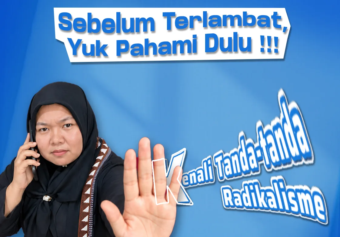 Yuk Pahami Dulu !!! Tanda-tanda Radikalisme